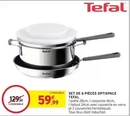 Intermarché Hyper Tefal - set de 6 pièces optispace offre