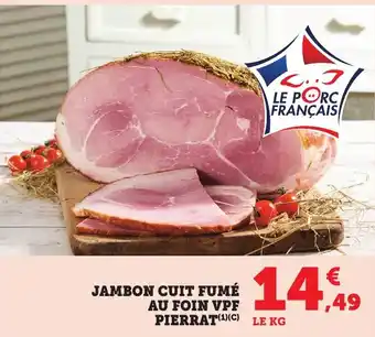 Bi1 Jambon cuit fumé au foin vpf pierrat offre