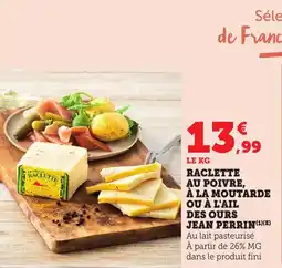 Bi1 Raclette au poivre à la moutarde ou à l'ail des ours jean perrin offre