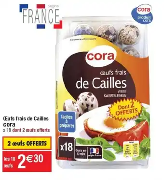 Cora x Carrefour Œufs frais de cailles cora offre