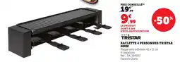 Bi1 Raclette 4 personnes tristar 800w offre