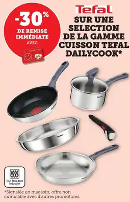 Bi1 Tefal sur une selection de la gamme cuisson tefal dailycook offre