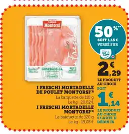 Super U MONTORSI I freschi mortadelle de poulet offre