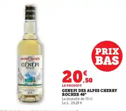 Super U CHERRY ROCHER 40° Genepi des alpes offre