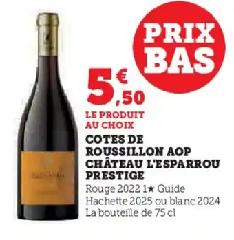 Super U Cotes de roussillon aop château l'esparrou prestige offre