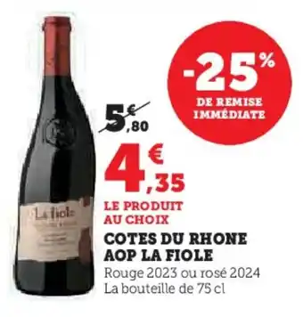 Super U LA FIOLE Cotes du rhone aop offre