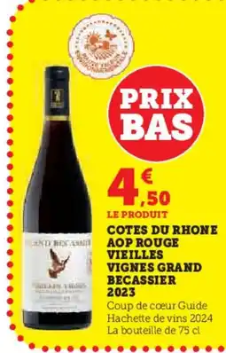 Super U Cotes du rhone aop rouge vieilles vignes grand becassier 2023 offre