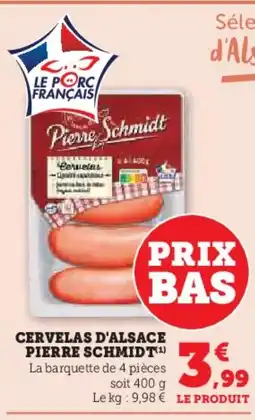 Super U PIERRE SCHMIDT Cervelas d'alsace offre