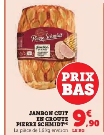 Super U PIERRE SCHMIDT Jambon cuit en croute offre