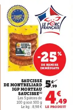 Super U Saucisse de montbeliard igp morteau saucisse offre