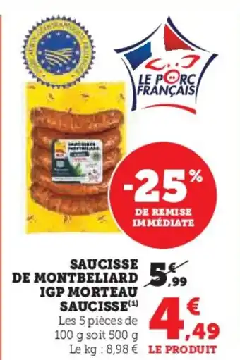Super U Saucisse de montbeliard igp morteau saucisse offre