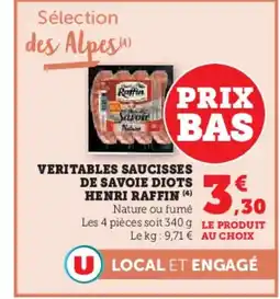 Super U HENRI RAFFIN Veritables saucisses de savoie diots offre