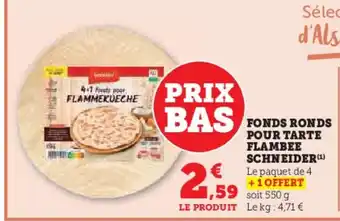 Super U SCHNEIDER Fonds ronds pour tarte flambee offre