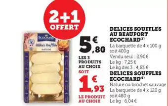 Super U ECOCHARD Delices souffles au beaufort offre