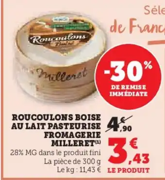 Super U FROMAGERIE MILLERET Roucoulons boise au lait pasteurise offre