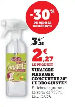 Super U LE DROGUISTE Vinaigre menager concentre 20° offre