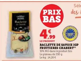 Super U CHABERT Raclette de savoie igp fruitieres offre