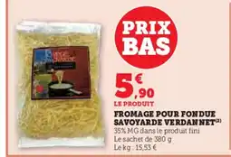 Super U VERDANNET Fromage pour fondue savoyarde offre