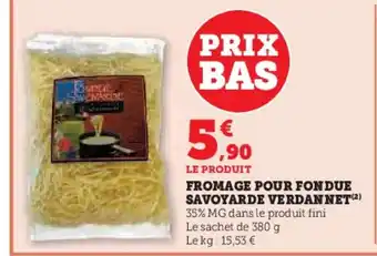 Super U VERDANNET Fromage pour fondue savoyarde offre