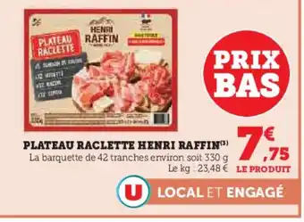 Super U HENRI RAFFIN Plateau raclette offre