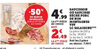 Super U Saucisson ou saucisse sèche porc de nos montagnes vpf offre