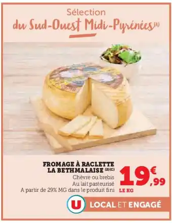 Super U Fromage à raclette la bethmalaise offre
