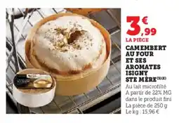 Super U Camembert au four et ses aromates isigny ste mère offre