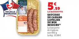 Super U L'ATELIER DE NOS REGIONS Saucisse de canard offre
