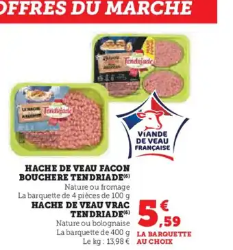 Super U TENDRIADE Hache de veau facon bouchere tendriade offre