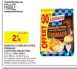 Intermarché Contact LUSTUCRU SELECTION Gnocchi à poêler extra fromage offre