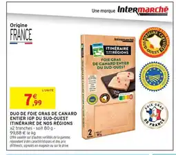 Intermarché Contact ITINÉRAIRE DE NOS RÉGIONS Duo de foie gras de canard entier igp du sud-ouest offre
