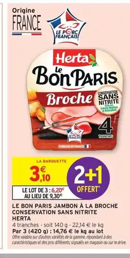 Intermarché Contact HERTA Le bon paris jambon à la broche conservation sans nitrite offre
