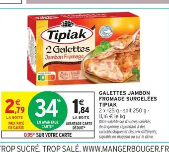Intermarché Contact TIPIAK Galettes jambon fromage surgelées offre