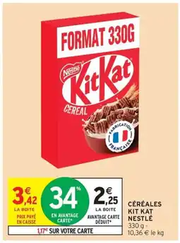 Intermarché Contact Céréales kit kat nestlé offre