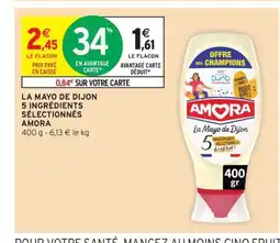 Intermarché Contact AMORA La mayo de dijon 5 ingrédients sélectionnés offre