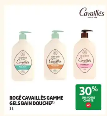 Auchan Parapharmacie Rogé cavaillés gamme gels bain douche offre