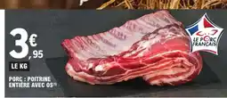 E.Leclerc Porc : Poitrine Entière Avec Os offre