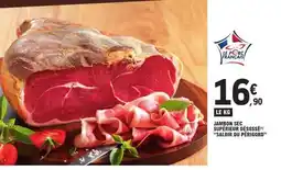 E.Leclerc JAMBON SEC SUPERIEUR DÉCOSSÉ SALOIR DU PÉRIGORD offre