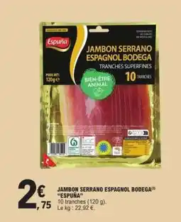 E.Leclerc Jambon Serrano Espagnol Bodega Espuna offre