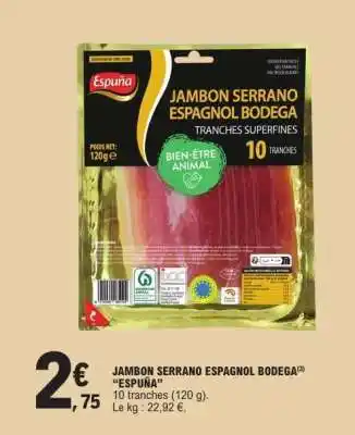 E.Leclerc Jambon Serrano Espagnol Bodega Espuna offre