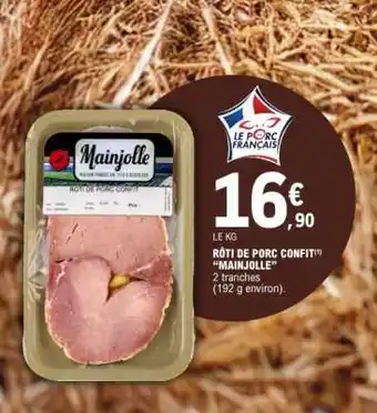 E.Leclerc RÔTI DE PORC CONFIT MAINJOLLE offre