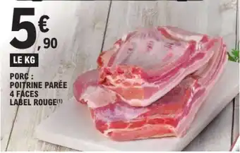 E.Leclerc Porc : Poitrine Parée 4 Faces Label Rouge offre