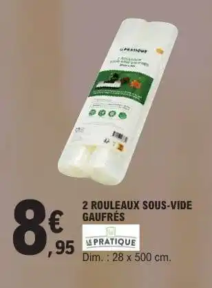 E.Leclerc 2 ROULEAUX SOUS-VIDE GAUFRÉS offre