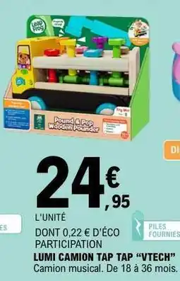 E.Leclerc LUMI CAMION TAP TAP “VTECH” offre