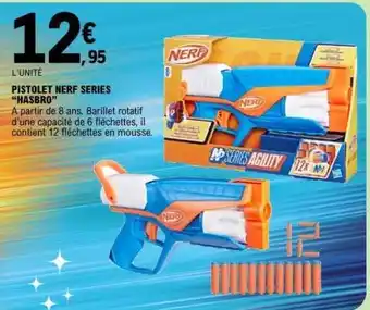 E.Leclerc PISTOLET NERF SERIES 'HASBRO' offre