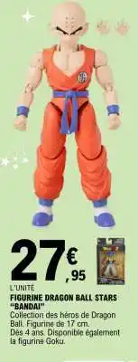 E.Leclerc FIGURINE DRAGON BALL STARS “BANDAI” offre