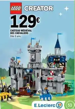 E.Leclerc LEGO Creator Château Médiéval des Chevaliers offre