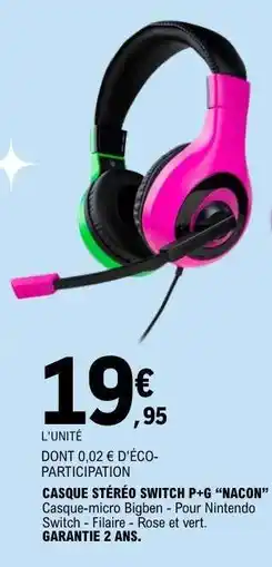 E.Leclerc CASQUE STÉRÉO SWITCH P+G “NACON” offre