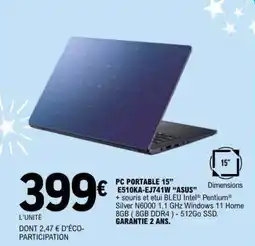 E.Leclerc PC PORTABLE 15” E510KA-EJ741W “ASUS” offre