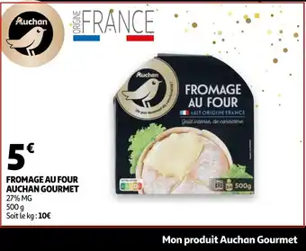 Auchan Fromage au four Auchan Gourmet offre
